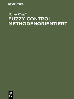 cover image of Fuzzy Control methodenorientiert